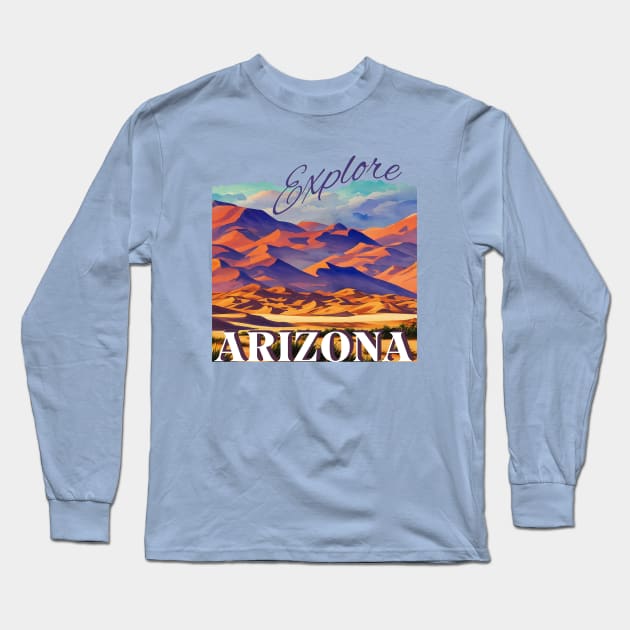 Explore Arizona Long Sleeve T-Shirt by 2HivelysArt